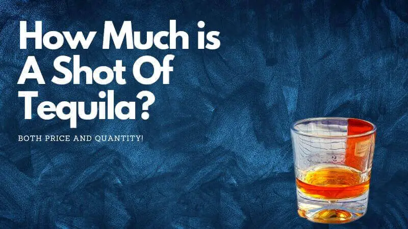 How Much is A Shot Of Tequila?
