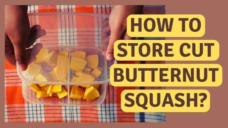 How To Store Cut Butternut Squash?
