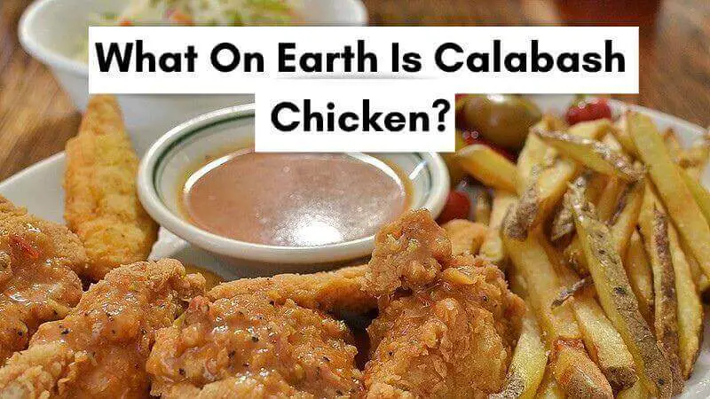 What Is Calabash Chicken?